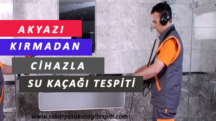 Akyazı Su Kaçağı Tespiti